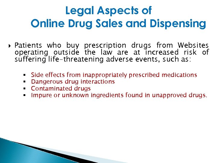 Legal Aspects of Online Drug Sales and Dispensing Patients who buy prescription drugs from