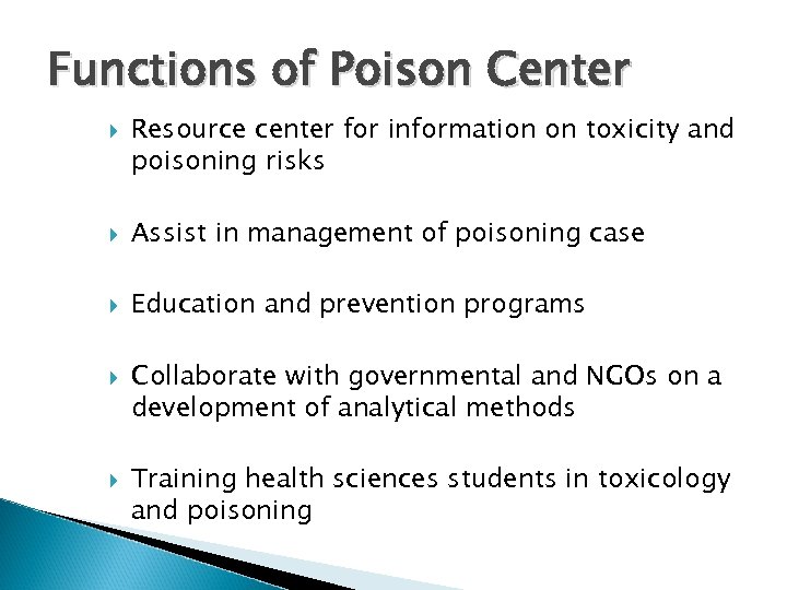 Functions of Poison Center Resource center for information on toxicity and poisoning risks Assist