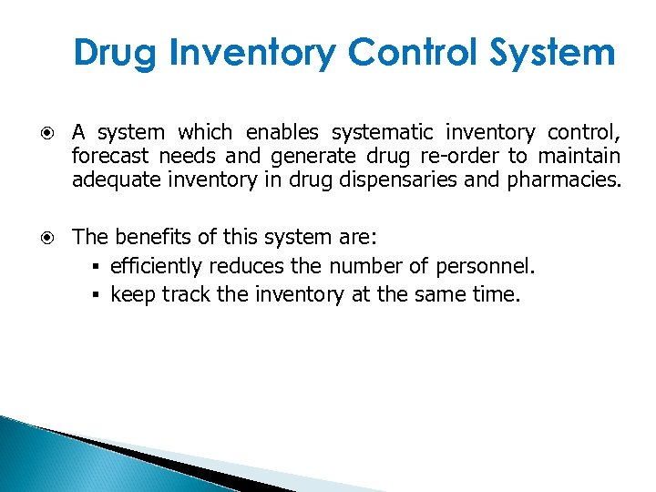 Drug Inventory Control System A system which enables systematic inventory control, forecast needs and