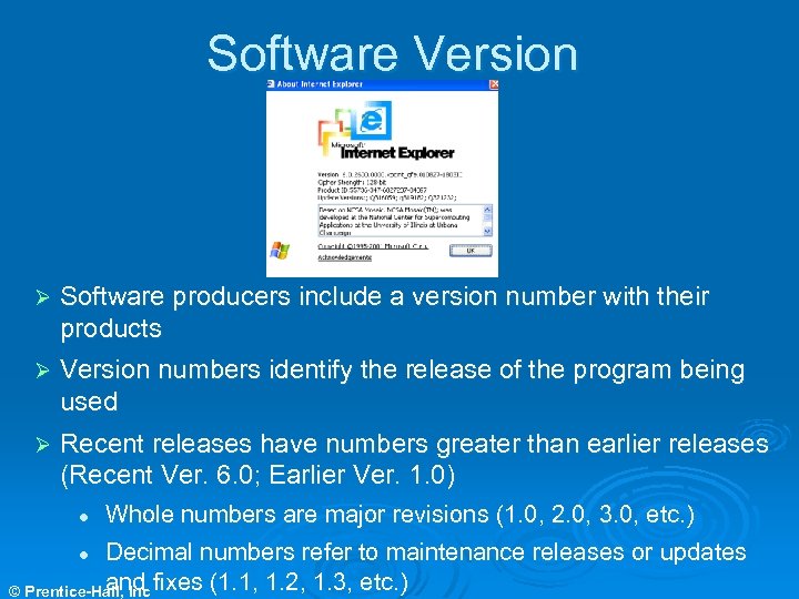 Software Version Ø Software producers include a version number with their products Ø Version