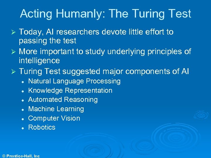 Acting Humanly: The Turing Test Today, AI researchers devote little effort to passing the