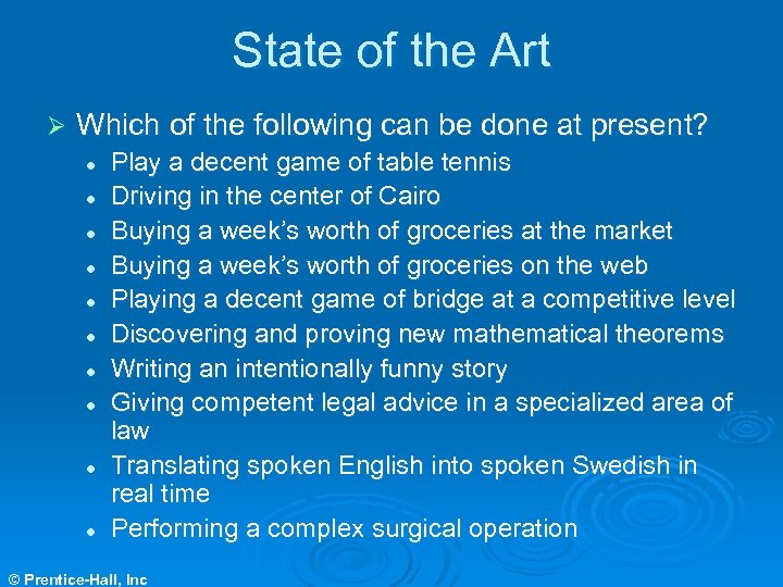 State of the Art Ø Which of the following can be done at present?