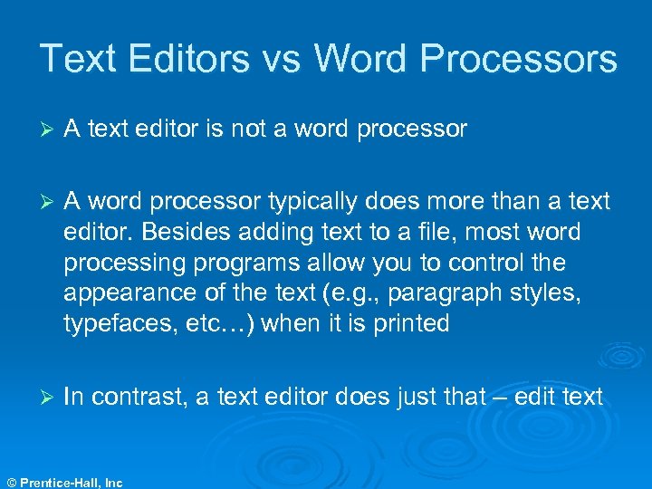 Text Editors vs Word Processors Ø A text editor is not a word processor