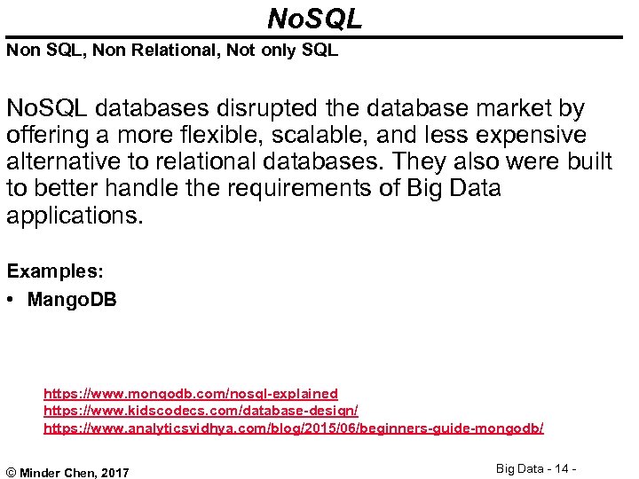 No. SQL Non SQL, Non Relational, Not only SQL No. SQL databases disrupted the