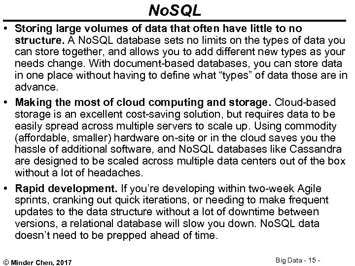 No. SQL • Storing large volumes of data that often have little to no