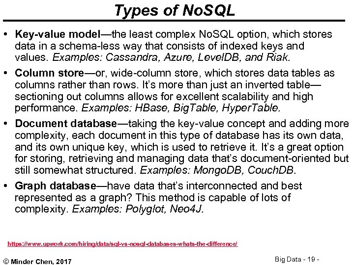 Types of No. SQL • Key-value model—the least complex No. SQL option, which stores