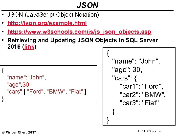 JSON • • JSON (Java. Script Object Notation) http: //json. org/example. html https: //www.