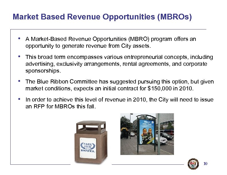 Market Based Revenue Opportunities (MBROs) • A Market-Based Revenue Opportunities (MBRO) program offers an