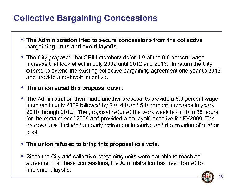 Collective Bargaining Concessions • The Administration tried to secure concessions from the collective bargaining