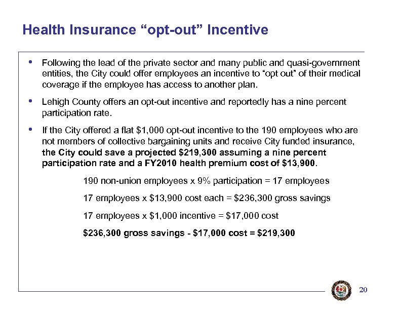 Health Insurance “opt-out” Incentive • Following the lead of the private sector and many