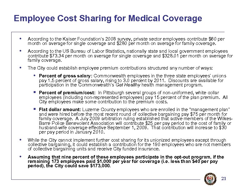 Employee Cost Sharing for Medical Coverage • According to the Kaiser Foundation’s 2008 survey,