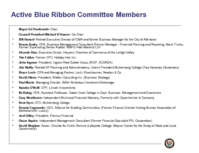 Active Blue Ribbon Committee Members Mayor Ed Pawlowski- Chair Council President Michael D’Amore- Co-Chair