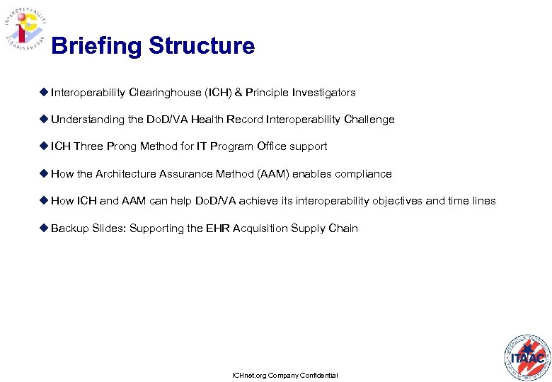 Briefing Structure u Interoperability Clearinghouse (ICH) & Principle Investigators u Understanding the Do. D/VA