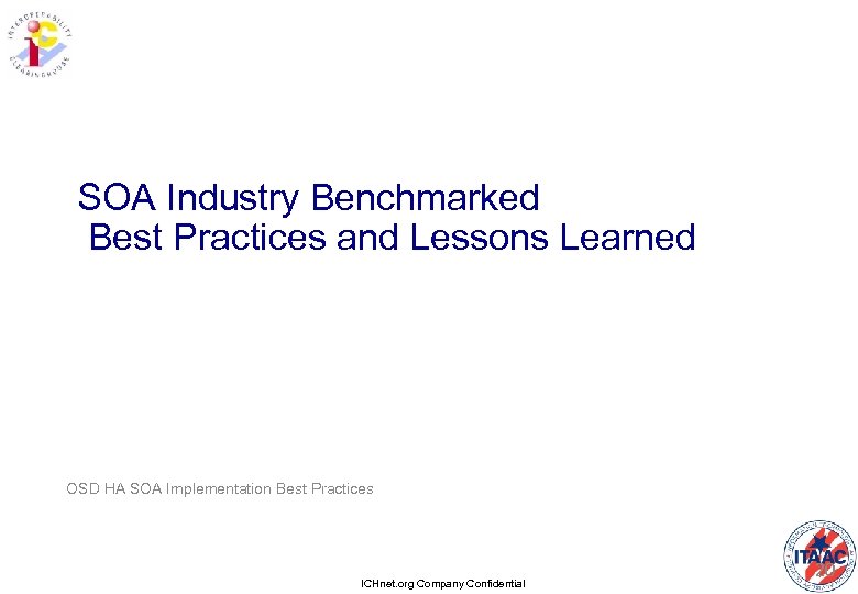 SOA Industry Benchmarked Best Practices and Lessons Learned OSD HA SOA Implementation Best Practices