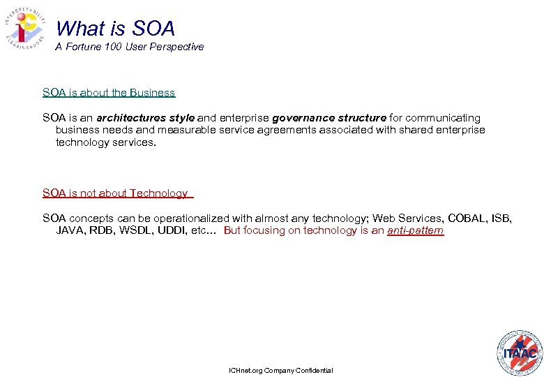 What is SOA A Fortune 100 User Perspective SOA is about the Business SOA