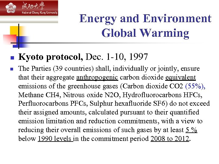 Energy and Environment Global Warming n n Kyoto protocol, Dec. 1 -10, 1997 The