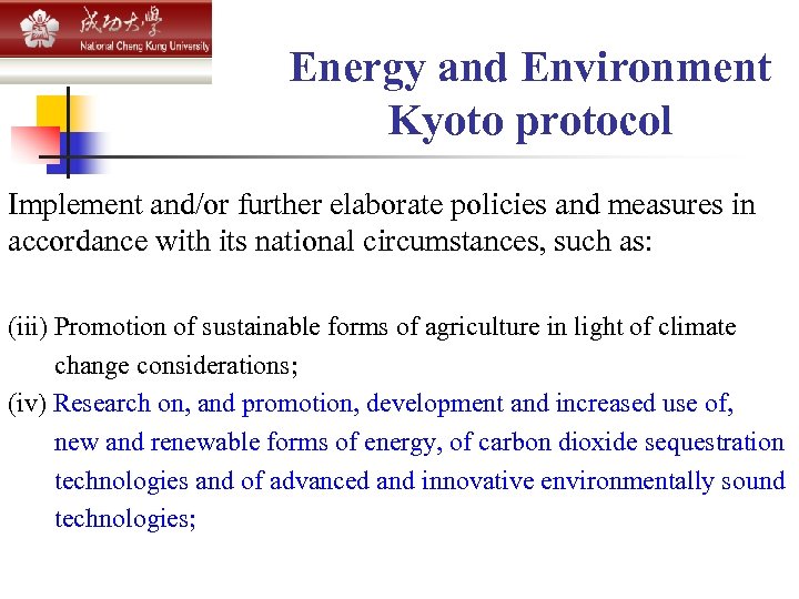 Energy and Environment Kyoto protocol Implement and/or further elaborate policies and measures in accordance