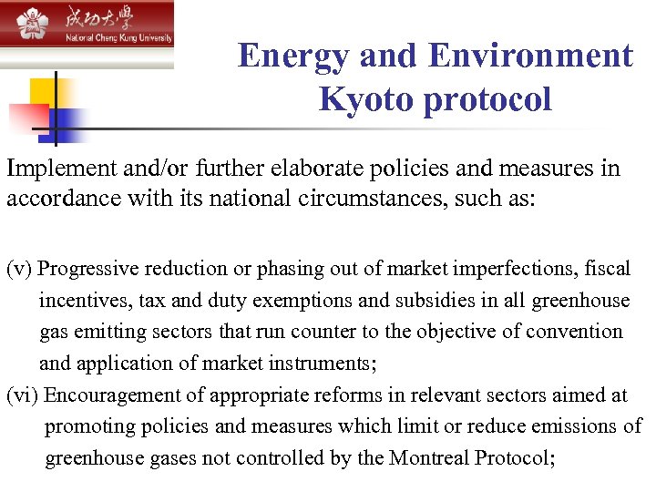 Energy and Environment Kyoto protocol Implement and/or further elaborate policies and measures in accordance