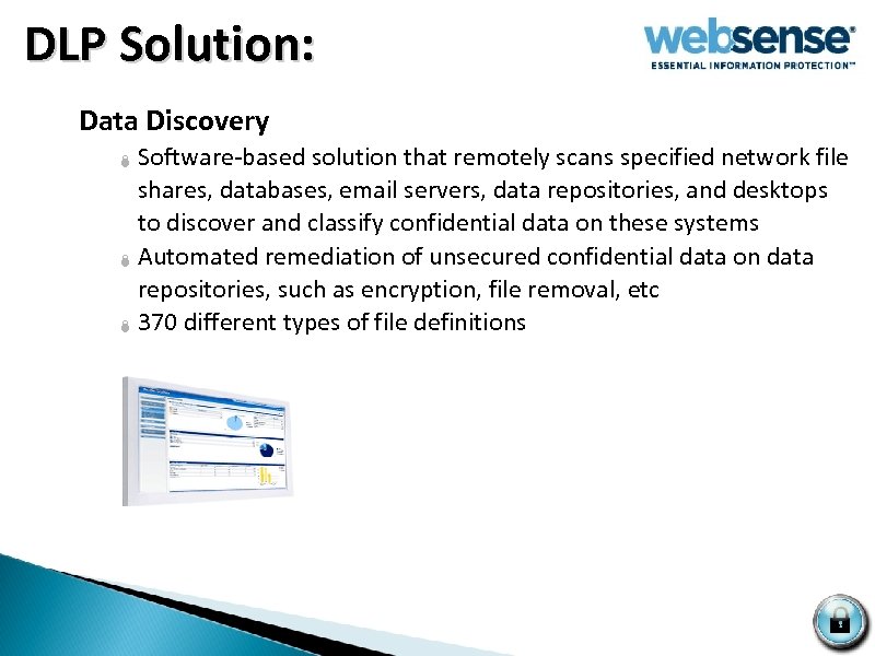  DLP Solution: Data Discovery Software-based solution that remotely scans specified network file shares,