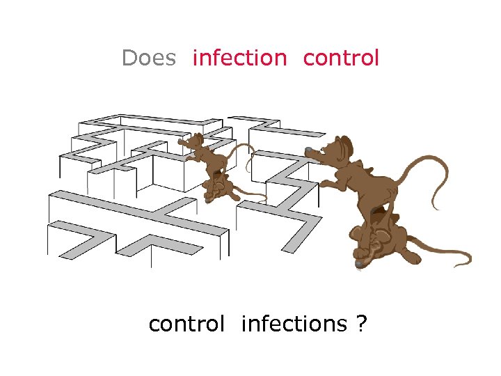 Does infection control infections ? 