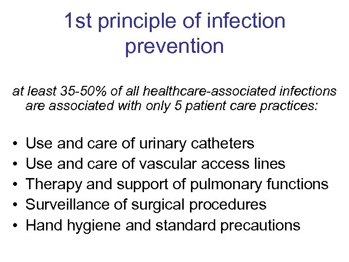 1 st principle of infection prevention at least 35 -50% of all healthcare-associated infections
