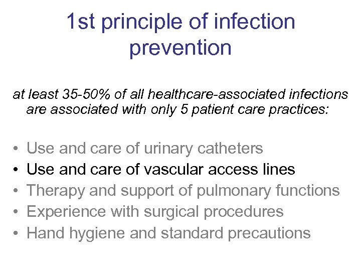 1 st principle of infection prevention at least 35 -50% of all healthcare-associated infections