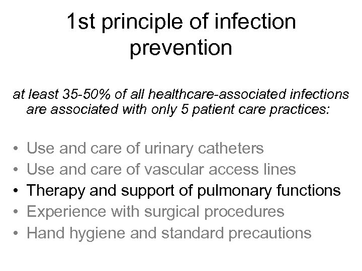 1 st principle of infection prevention at least 35 -50% of all healthcare-associated infections