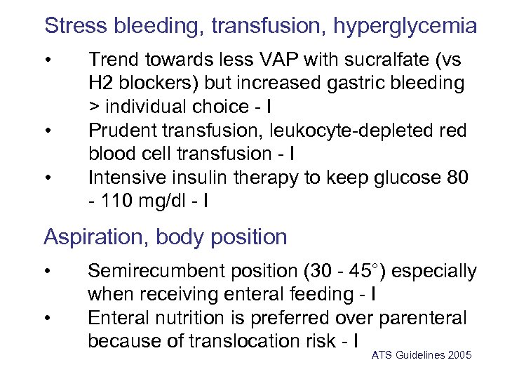 Stress bleeding, transfusion, hyperglycemia • • • Trend towards less VAP with sucralfate (vs