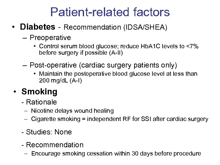 Patient-related factors • Diabetes - Recommendation (IDSA/SHEA) – Preoperative • Control serum blood glucose;