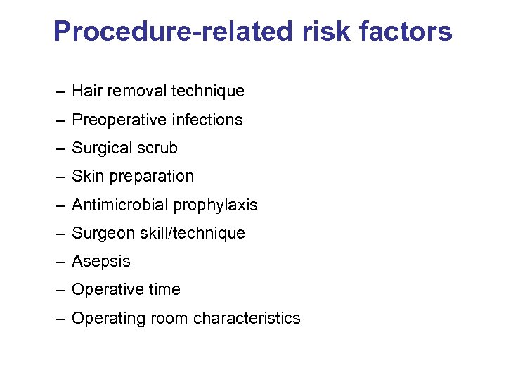 Procedure-related risk factors – Hair removal technique – Preoperative infections – Surgical scrub –
