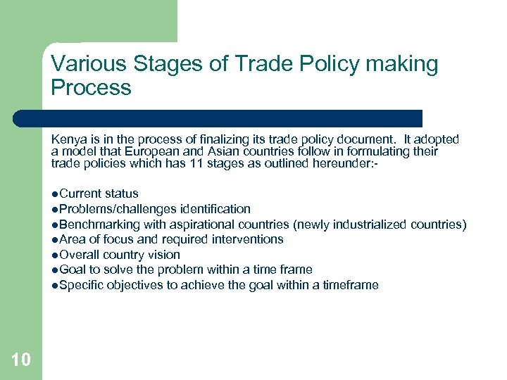 Various Stages of Trade Policy making Process Kenya is in the process of finalizing