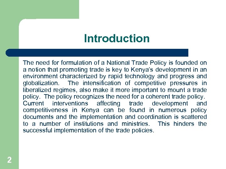 Introduction The need formulation of a National Trade Policy is founded on a notion