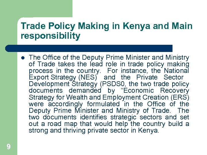 Trade Policy Making in Kenya and Main responsibility l 9 The Office of the