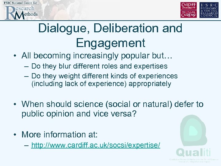 Dialogue, Deliberation and Engagement • All becoming increasingly popular but… – Do they blur