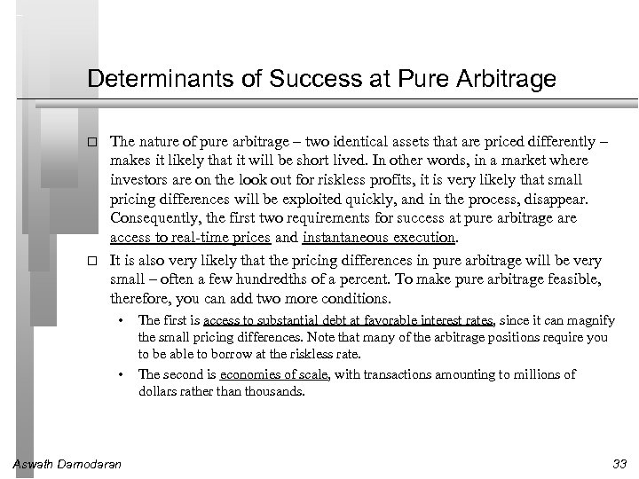 Determinants of Success at Pure Arbitrage The nature of pure arbitrage – two identical