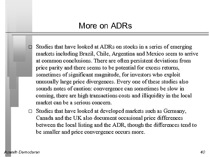 More on ADRs Studies that have looked at ADRs on stocks in a series