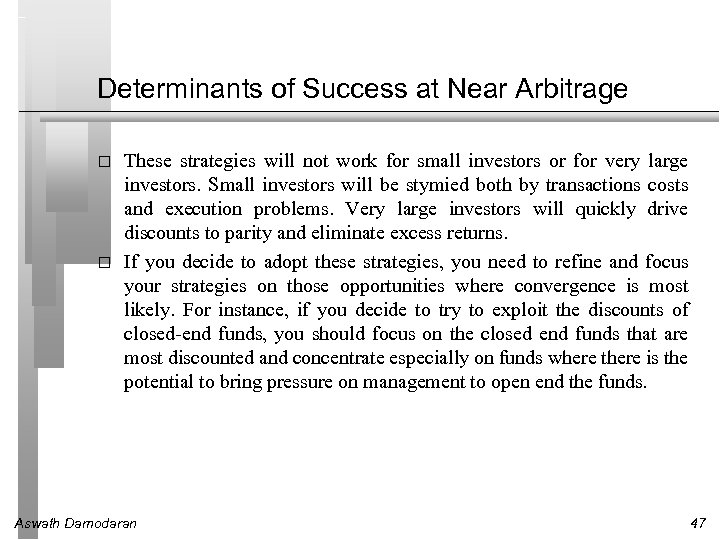 Determinants of Success at Near Arbitrage These strategies will not work for small investors