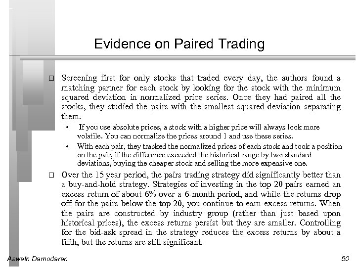 Evidence on Paired Trading Screening first for only stocks that traded every day, the