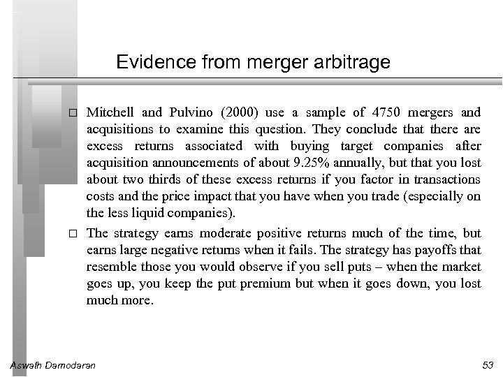 Evidence from merger arbitrage Mitchell and Pulvino (2000) use a sample of 4750 mergers