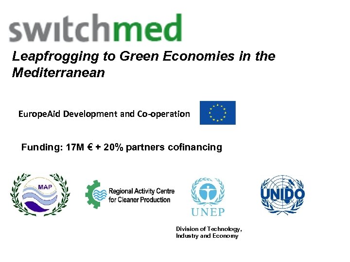 Leapfrogging to Green Economies in the Mediterranean Europe. Aid Development and Co-operation Funding: 17
