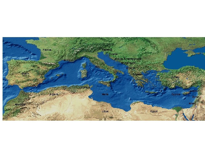 France Slovenia Croatia Bosnia & Herzegovina Montenegro Monaco Italy Albania Spain Greece Turkey Tunisia