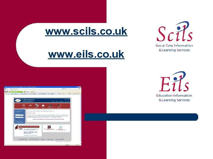 www. scils. co. uk www. eils. co. uk 