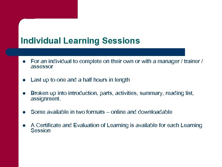 Individual Learning Sessions l For an individual to complete on their own or with