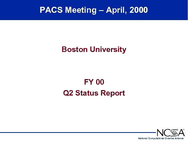 PACS Meeting – April, 2000 Boston University FY 00 Q 2 Status Report National
