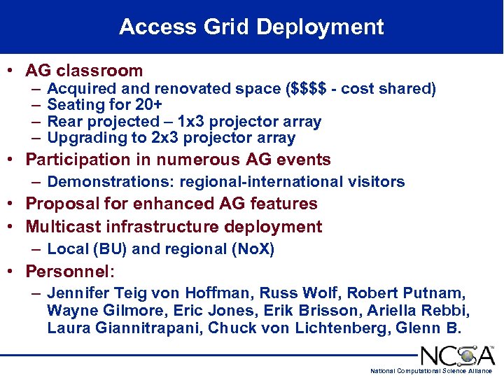 Access Grid Deployment • AG classroom – – Acquired and renovated space ($$$$ -