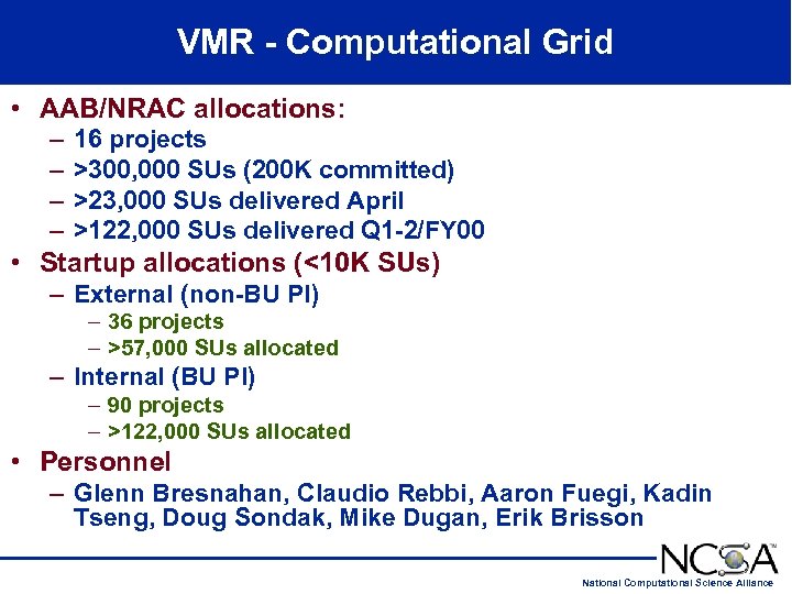 VMR - Computational Grid • AAB/NRAC allocations: – – 16 projects >300, 000 SUs