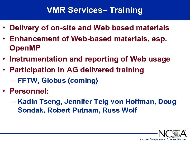 VMR Services– Training • Delivery of on-site and Web based materials • Enhancement of