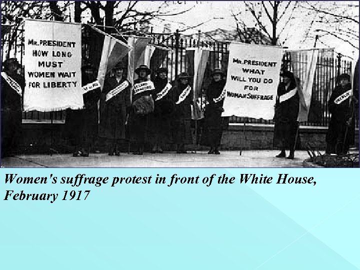 Women's suffrage protest in front of the White House, February 1917 