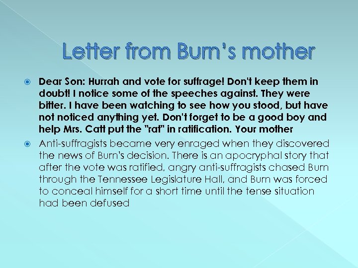 Letter from Burn’s mother Dear Son: Hurrah and vote for suffrage! Don't keep them