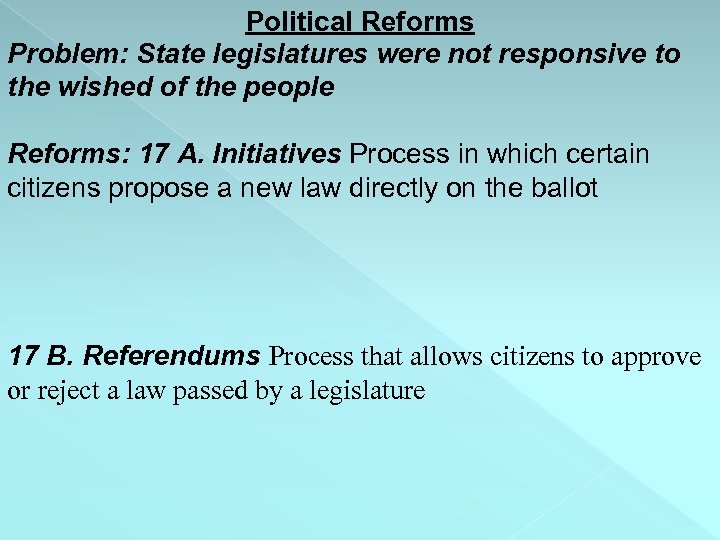 Political Reforms Problem: State legislatures were not responsive to the wished of the people